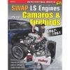 SWAP LS Engines into Camaros and Firebirds 1967-1981 (Paperback) - Eric McClellan Photo