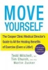 Move Yourself - The Cooper Clinic Medical Director's Guide to All the Healing Benefits of Exercise (Even a Little!) (Hardcover) - Tedd Mitchell Photo