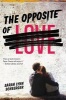 The Opposite of Love (Paperback) - Sarah Lynn Scheerger Photo