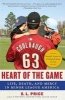 Heart of the Game - Life, Death, and Mercy in Minor League America (Paperback) - S L Price Photo