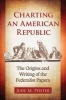 Charting an American Republic - The Origins and Writing of the Federalist Papers (Paperback) - Jude M Pfister Photo