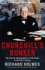 Churchill's Bunker - The Secret Headquarters at the Heart of Britain's Victory (Paperback, Main) - Richard Holmes Photo