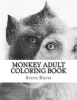 Monkey Adult Coloring Book - Realistic Animal Coloring Book for Grown-Ups (Paperback) - Steve Davis Photo