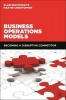 Business Operations Models - Becoming a Disruptive Competitor (Paperback) - Martin Christopher Photo