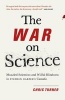 The War on Science - Muzzled Scientists and Wilful Blindness in Stephen Harper's Canada (Paperback) - Chris Turner Photo