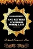 Recollections and Letters of General Robert E. Lee - By Robert E. Lee - Illustrated (Paperback) - Robert E Lee Photo