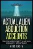 Actual Alien Abduction Accounts (Paperback) - Kurt Jensen Photo