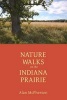 Nature Walks on the Indiana Prairie (Paperback) - Alan McPherson Photo