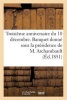 Troisieme Anniversaire Du 10 Decembre. Banquet Donne Sous La Presidence de M. Archambault, ... (French, Paperback) - Sans Auteur Photo