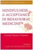 Mindfulness and Acceptance in Behavioral Medicine - Current Theory and Practice (Hardcover, New) - Lance M McCracken Photo