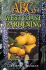 ABCs of West Coast Gardening (Paperback) - Mary Palmer Photo