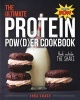 The Ultimate Protein Powder Cookbook - Think Outside the Shake (Paperback) - Anna Sward Photo