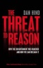 The Threat to Reason - How the Enlightenment Was Hijacked and How We Can Reclaim it (Paperback) - Dan Hind Photo