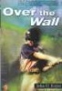 Over the Wall (Paperback) - John H Ritter Photo