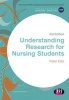 Understanding Research for Nursing Students (Paperback, 3rd Revised edition) - Peter Ellis Photo