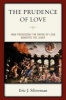 The Prudence of Love - How Possessing the Virtue of Love Benefits the Lover (Paperback) - Eric J Silverman Photo