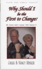 Why Should I Be the First to Change? - The Key to a Loving Marriage (Paperback) - Nancy Missler Photo