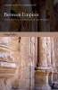 Between Empires - Arabs, Romans, and Sasanians in Late Antiquity (Paperback) - Greg Fisher Photo