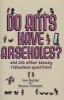 Do Ants Have Arseholes? - And 101 Other Bloody Ridiculous Questions (Paperback) - Jon Butler Photo