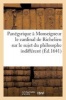 Panegyrique a Monseigneur Le Cardinal de Richelieu Sur Le Sujet Du Philosophe Indifferent (French, Paperback) - Sans Auteur Photo