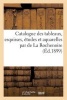 Catalogue Des Tableaux, Esquisses, Etudes Et Aquarelles Par de La Rochenoire (French, Paperback) - B Lasquin Photo