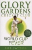 Glory Gardens 4 - World Cup Fever (Paperback, Reissue) - Bob Cattell Photo