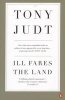 Ill Fares the Land - A Treatise on Our Present Discontents (Paperback) - Tony Judt Photo