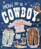 How to be a Cowboy - Activity Book (Hardcover) - Alice Lickens Photo