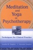 Meditation and Yoga in Psychotherapy - Techniques for Clinical Practice (Paperback) - Annellen M Simpkins Photo