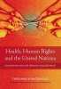 Health, Human Rights and the United Nations - Inconsistent Aims and Inherent Contradictions? (Paperback, 1st New edition) - Theodore H MacDonald Photo