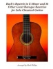 Bach's Bourree in E Minor and 14 Other Great Baroque Bourrees for Solo Classical Guitar (Paperback) - Mark Phillips Photo