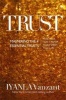 Trust - Mastering the 4 Essential Trusts: Trust in God, Trust in Yourself, Trust in Others, Trust in Life (Paperback) - Iyanla Vanzant Photo