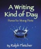 A Writing Kind of Day - Poems for Young Poets (Paperback) - Ralph Fletcher Photo