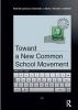 Toward a New Common School Movement (Paperback) - Noah De Lissovoy Photo