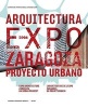 Expo Architecture 2008 - Zaragoza, an Urban Project (Spanish, Paperback, 2008) - Freddy Massad Photo