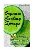 Organic Cooling Sprays - 25 Recipes of Homemade Cooling Sprays: (Essential Oils, Aromatherapy) (Paperback) - Carren White Photo