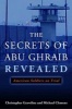 The Secrets of Abu Ghraib Revealed - American Soldiers on Trial (Hardcover) - Christopher Graveline Photo