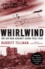 Whirlwind - The Air War Against Japan, 1942-1945 (Paperback) - Barrett Tillman Photo