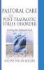 Pastoral Care for Post-Traumatic Stress Disorder - Healing the Shattered Soul (Hardcover) - Dal ene C Fuller Rogers Photo