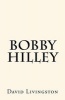 Bobby Hilley (Paperback) - David Livingston Photo