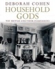 Household Gods - The British and Their Possessions (Paperback) - Deborah Cohen Photo