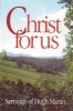 Christ for Us - Sermons of  (Paperback) - Hugh Martin Photo