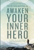 Awaken Your Inner Hero - 7 Steps to a Successful and Meaningful Life (Paperback) - Victor Hugo Manzanilla Photo