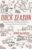 Duck Season - Eating, Drinking, and Other Misadventures in Gascony--France's Last Best Place (Hardcover) - David McAninch Photo