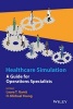 Healthcare Simulation - A Guide for Operations Specialists (Hardcover) - Laura T Gantt Photo