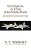 The Scriptures, the Cross and the Power of God - Reflections for Holy Week (Paperback) - N T Wright Photo