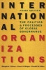 International Organizations - The Politics and Processes of Global Governance (Paperback, 3rd Revised edition) - Margaret P Karns Photo