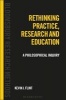 Rethinking Practice, Research and Education - A Philosophical Inquiry (Paperback) - Kevin J Flint Photo