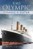 RMS Olympic - Titanic's Sister (Paperback) - Mark Chirnside Photo