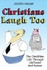 Christians Laugh Too - The Christian Life Through Cartoons and Humor (Paperback) - Joseph Brown Photo